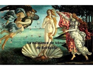 La naissance de Vnus de Botticelli Loeuvre ralise