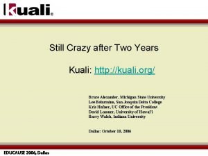 Still Crazy after Two Years Kuali http kuali