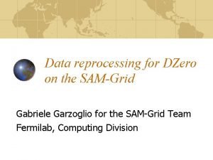 Data reprocessing for DZero on the SAMGrid Gabriele