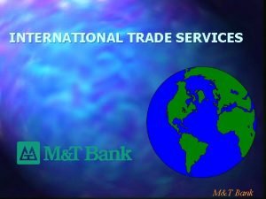 INTERNATIONAL TRADE SERVICES MT Bank Country Risk Risk