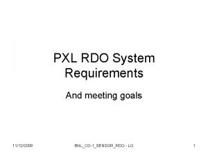 PXL RDO System Requirements And meeting goals 11122009