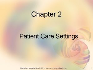 Chapter 2 Patient Care Settings Elsevier items and