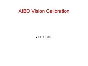 AIBO Vision Calibration HP Dell AIBO Vision Calibration