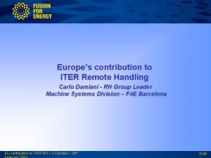 Europes contribution to ITER Remote Handling Carlo Damiani