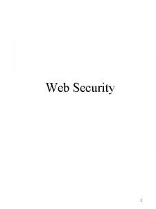Web Security 1 Web Concepts ClientServer Applications Communication