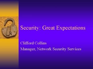 Security Great Expectations Clifford Collins Manager Network Security