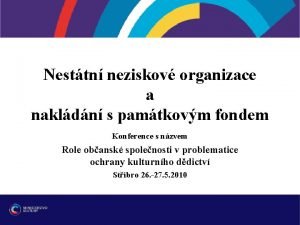 Nesttn neziskov organizace a nakldn s pamtkovm fondem