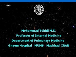 Mohammad Tohidi M D Professor of Internal Medicine