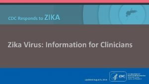 CDC Responds to ZIKA Zika Virus Information for