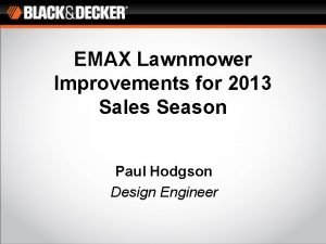 EMAX Lawnmower Improvements for 2013 Sales Season Paul