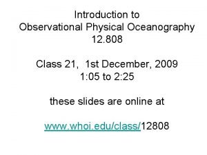 Introduction to Observational Physical Oceanography 12 808 Class