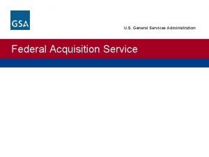 U S General Services Administration Federal Acquisition Service