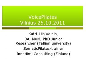 Voice Pilates Vilnius 25 10 2011 KatriLiis Vainio