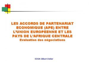 LES ACCORDS DE PARTENARIAT ECONOMIQUE APE ENTRE LUNION