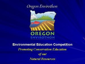 Oregon Envirothon Environmental Education Competition Promoting Conservation Education