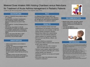 Metered Dose Inhalers With Holding Chambers versus Nebulizers