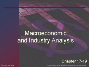 Macroeconomic and Industry Analysis Chapter 17 19 Mc