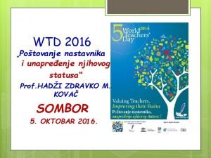 WTD 2016 Potovanje nastavnika i i unapreenje njihovog