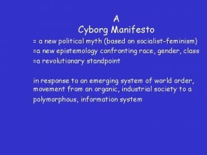 A Cyborg Manifesto a new political myth based
