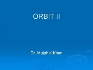 ORBIT II Dr Mujahid Khan Blood Supply Ophthalmic