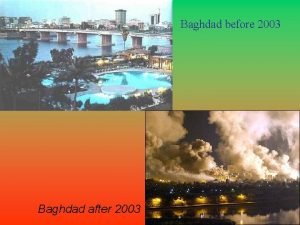 Baghdad before 2003 Baghdad after 2003 Baghdads streets