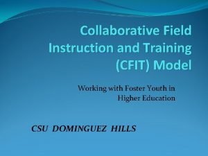Collaborative Field Instruction and Training CFIT Model Working
