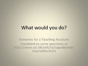 What would you do scenarios for students