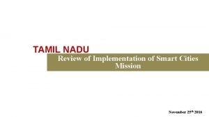 TAMIL NADU Review of Implementation of Smart Cities