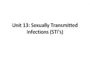 Unit 13 Sexually Transmitted Infections STIs HIVAIDS Natural
