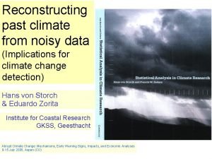 Reconstructing past climate from noisy data Implications for