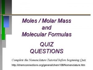 Moles Molar Mass and Molecular Formulas QUIZ QUESTIONS