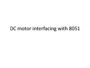 Dc motor interfacing with 8051