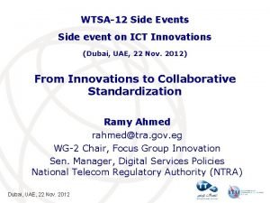 WTSA12 Side Events Side event on ICT Innovations