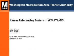 Washington Metropolitan Area Transit Authority Linear Referencing System