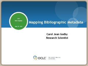 ALA OCLC Update Mapping Bibliographic Metadata June 28