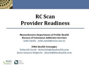 RC Scan Provider Readiness Massachusetts Department of Public