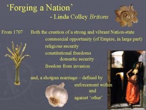 Forging a Nation Linda Colley Britons From 1707