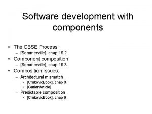 Software development with components The CBSE Process Sommerville