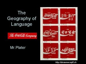 The Geography of Language Mr Plater http dmawww