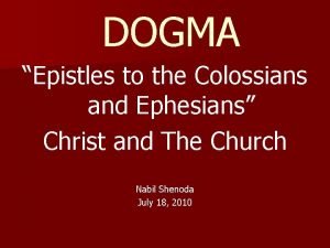 DOGMA Epistles to the Colossians and Ephesians Christ