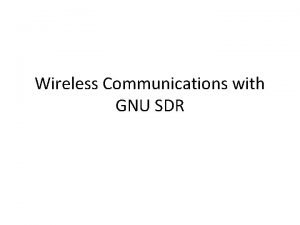 Wireless Communications with GNU SDR Writing a signal
