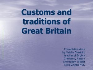 Customs and traditions of Great Britain Presentation done