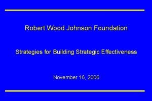 Robert Wood Johnson Foundation Strategies for Building Strategic