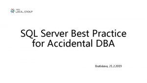 SQL Server Best Practice for Accidental DBA Bratislava