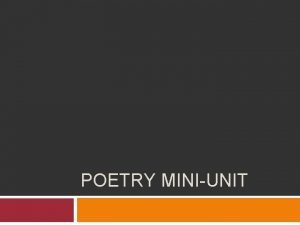 POETRY MINIUNIT Terms to know Stanza a collection