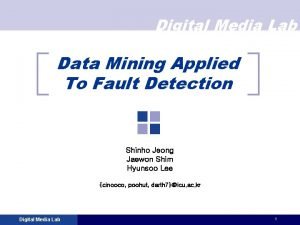 Digital Media Lab Data Mining Applied To Fault