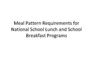 Meal Pattern Requirements for National School Lunch and