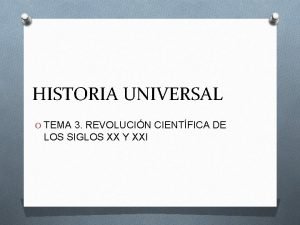 HISTORIA UNIVERSAL O TEMA 3 REVOLUCIN CIENTFICA DE