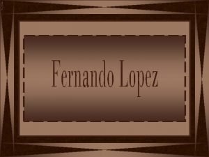 Fernando Lopez Pascual nasceu em Mlaga Espanha em