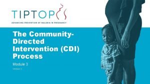 The Community Directed Intervention CDI Process Module 3